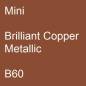 Preview: Mini, Brilliant Copper Metallic, B60.